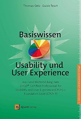 Basiswissen Usability und User Experience: Aus- und Weiterbildung zum UXQB® Certified Professional